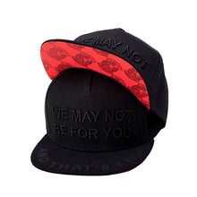 Load image into Gallery viewer, We May Not Be For You Black/Red Snapback Cap
