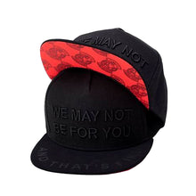 Load image into Gallery viewer, We May Not Be For You Black/Red Snapback Cap