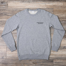 Load image into Gallery viewer, We May Not Be For You Grey Sweatshirt
