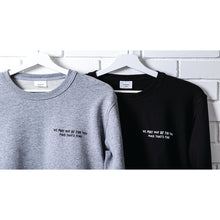 Load image into Gallery viewer, We May Not Be For You Grey Sweatshirt
